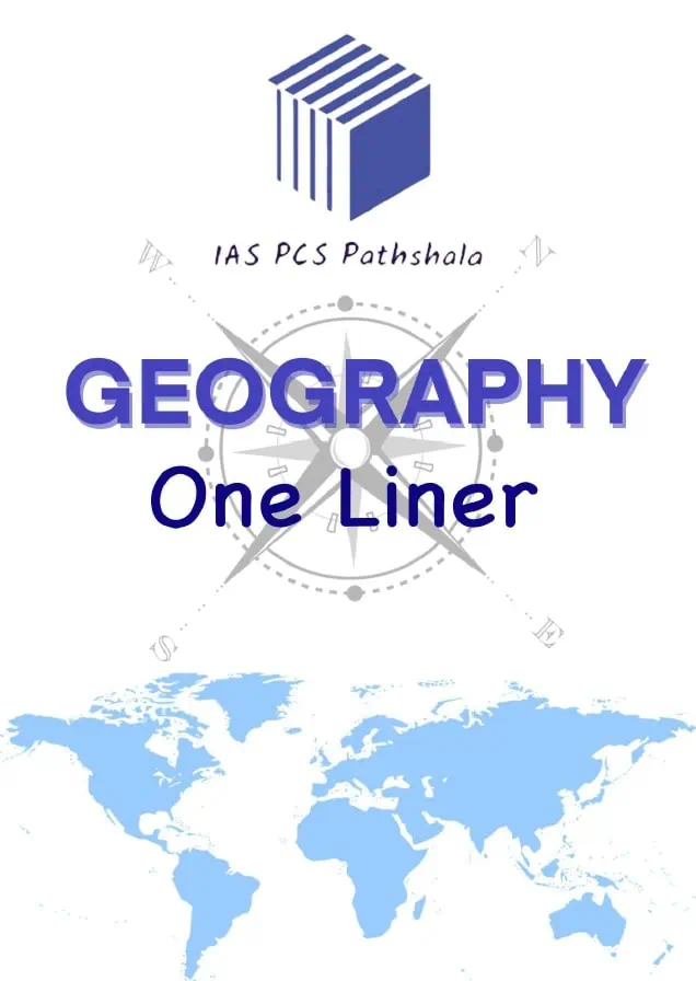 Geography One Liner - IAS PCS Pathshala [English Medium]