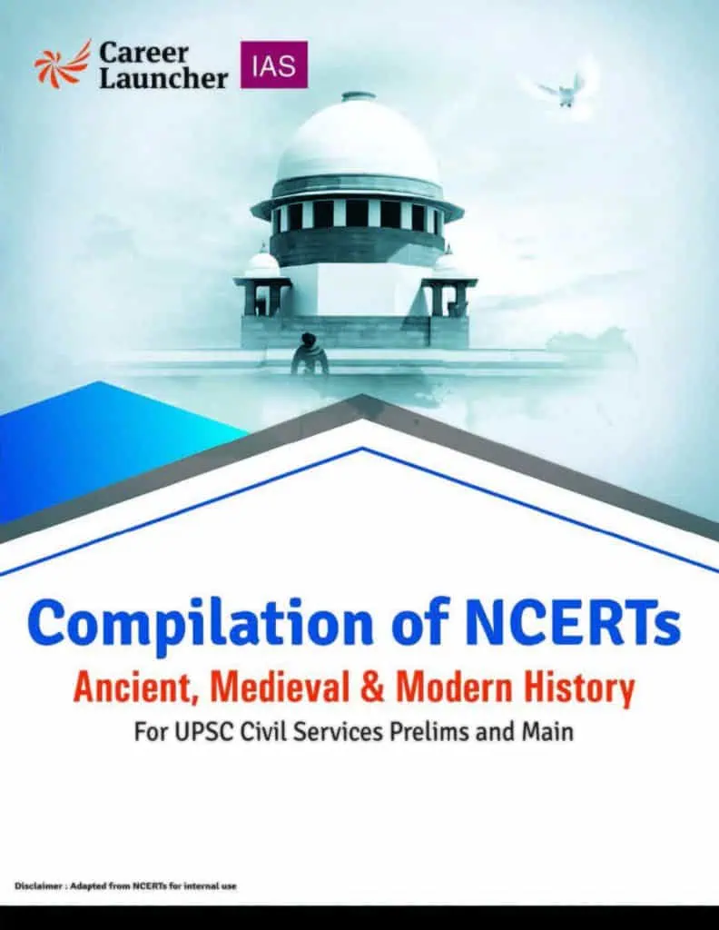 Compilation of NCERTs Ancient, Medieval & Modern History for UPSC - Career Launcher IAS