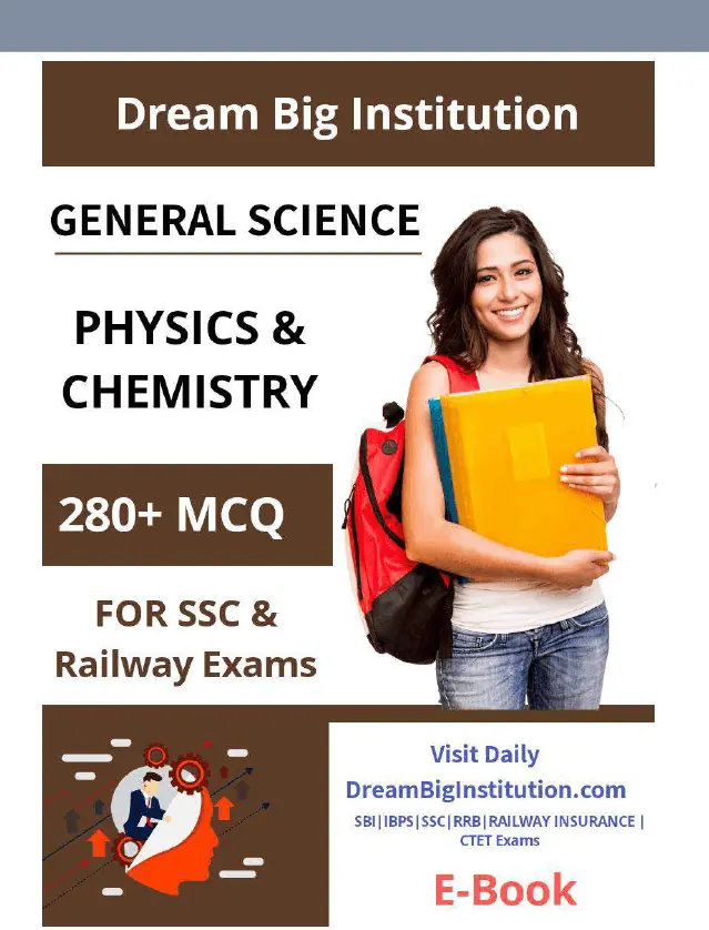 General Science (Physics + Chemistry) 280+ MCQs - Dream Big Institution